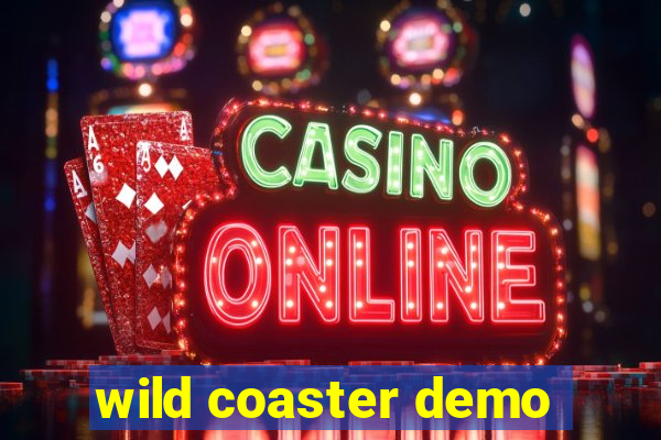wild coaster demo